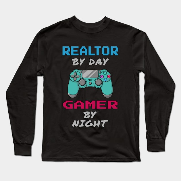 Realtor By Day Gamer By Night Long Sleeve T-Shirt by jeric020290